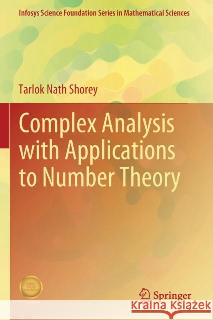 Complex Analysis with Applications to Number Theory Tarlok Nath Shorey 9789811590993 Springer Singapore