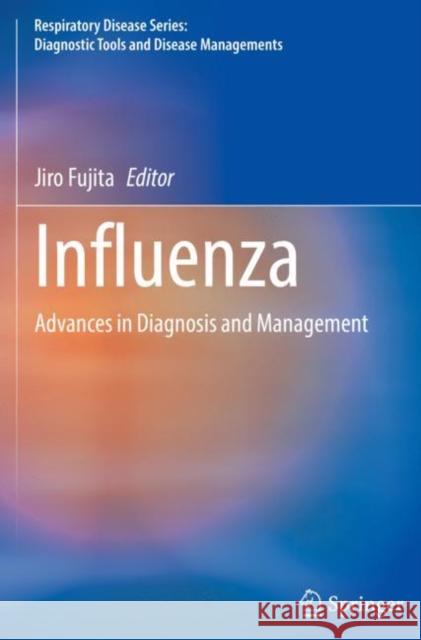 Influenza: Advances in Diagnosis and Management Fujita, Jiro 9789811591112