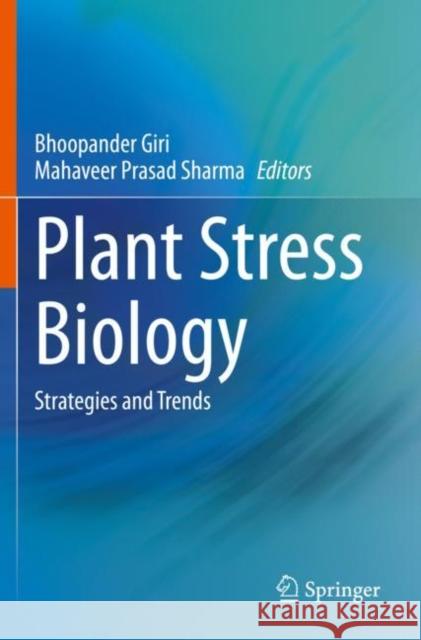 Plant Stress Biology: Strategies and Trends Giri, Bhoopander 9789811593826