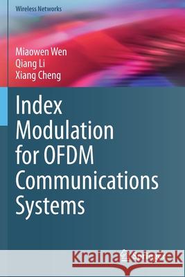 Index Modulation for Ofdm Communications Systems Wen, Miaowen 9789811594090
