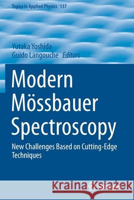 Modern Mössbauer Spectroscopy: New Challenges Based on Cutting-Edge Techniques Yoshida, Yutaka 9789811594243 Springer