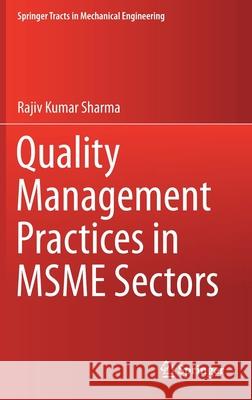 Quality Management Practices in Msme Sectors Rajiv Kumar Sharma 9789811595110