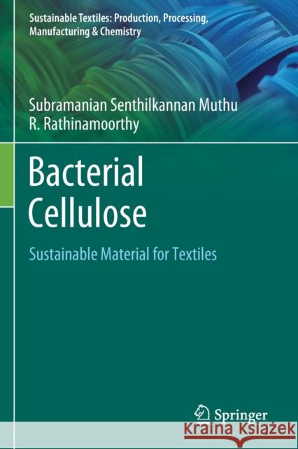 Bacterial Cellulose: Sustainable Material for Textiles Muthu, Subramanian Senthilkannan 9789811595837