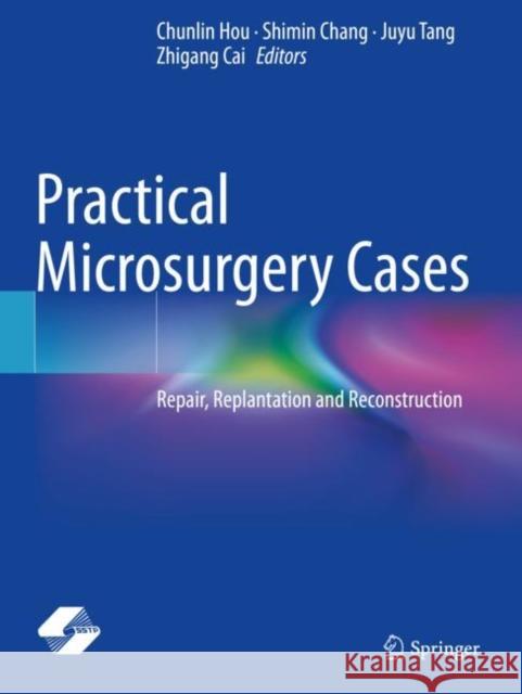 Practical Microsurgery Cases  9789811597183 Springer Nature Singapore