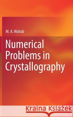 Numerical Problems in Crystallography M. a. Wahab 9789811597534 Springer