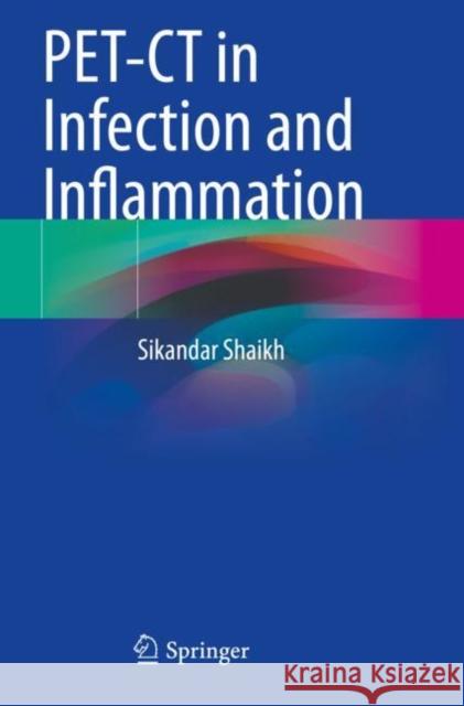 Pet-CT in Infection and Inflammation Shaikh, Sikandar 9789811598036 Springer Singapore