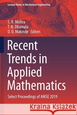 Recent Trends in Applied Mathematics: Select Proceedings of Amse 2019 Mishra, S. R. 9789811598197 Springer