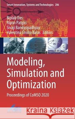 Modeling, Simulation and Optimization: Proceedings of Comso 2020 Biplab Das Ripon Patgiri Sivaji Bandyopadhyay 9789811598289 Springer