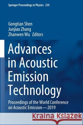 Advances in Acoustic Emission Technology: Proceedings of the World Conference on Acoustic Emission--2019 Shen, Gongtian 9789811598395 Springer