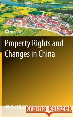 Property Rights and Changes in China Qiren Zhou 9789811598845