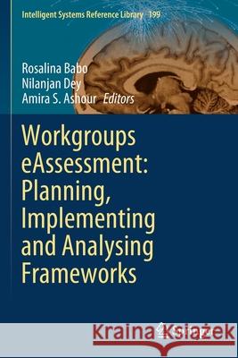 Workgroups Eassessment: Planning, Implementing and Analysing Frameworks Babo, Rosalina 9789811599101 Springer Singapore