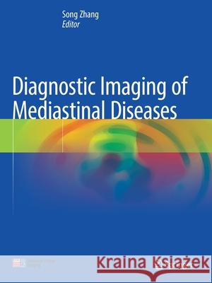 Diagnostic Imaging of Mediastinal Diseases Song Zhang 9789811599323 Springer