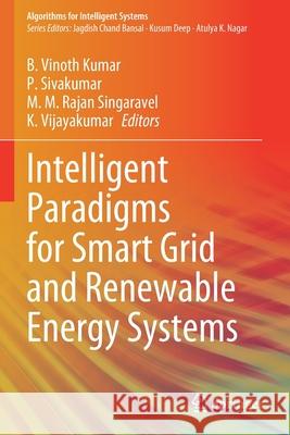 Intelligent Paradigms for Smart Grid and Renewable Energy Systems  9789811599705 Springer Singapore
