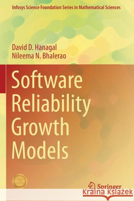 Software Reliability Growth Models David D. Hanagal, Nileema N. Bhalerao 9789811600272 Springer Singapore