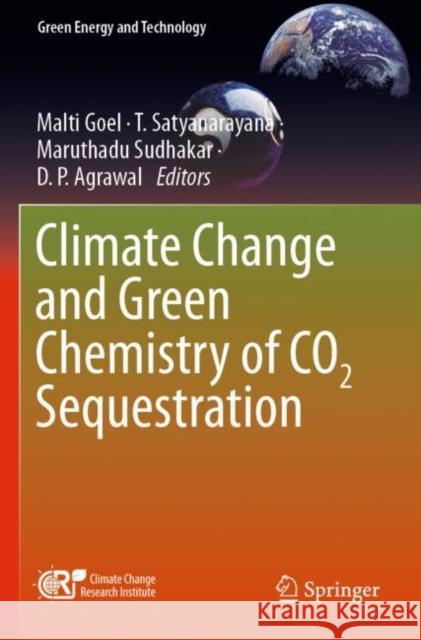 Climate Change and Green Chemistry of Co2 Sequestration Goel, Malti 9789811600319 Springer Nature Singapore