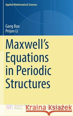 Maxwell's Equations in Periodic Structures Gang Bao Peijun Li 9789811600609 Springer