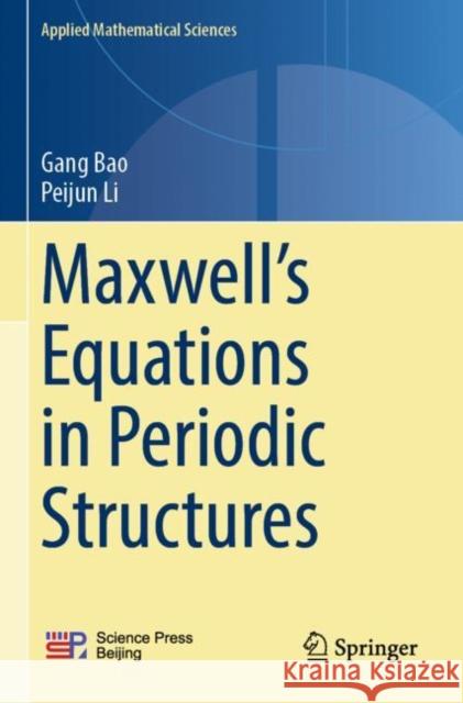 Maxwell's Equations in Periodic Structures Bao, Gang 9789811600630