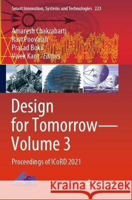 Design for Tomorrow--Volume 3: Proceedings of Icord 2021 Chakrabarti, Amaresh 9789811600869