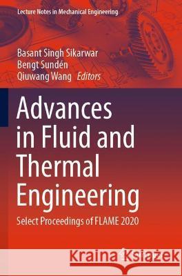 Advances in Fluid and Thermal Engineering: Select Proceedings of Flame 2020 Sikarwar, Basant Singh 9789811601613