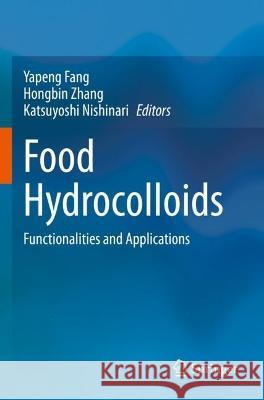 Food Hydrocolloids: Functionalities and Applications Fang, Yapeng 9789811603228