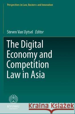 The Digital Economy and Competition Law in Asia  9789811603266 Springer Nature Singapore