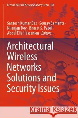 Architectural Wireless Networks Solutions and Security Issues  9789811603884 Springer Nature Singapore