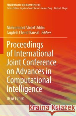 Proceedings of International Joint Conference on Advances in Computational Intelligence: Ijcaci 2020 Uddin, Mohammad Shorif 9789811605888