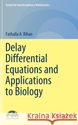 Delay Differential Equations and Applications to Biology Fathalla A. Rihan 9789811606250 Springer