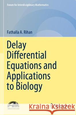 Delay Differential Equations and Applications to Biology Fathalla A. Rihan 9789811606281 Springer Nature Singapore