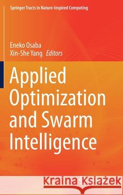 Applied Optimization and Swarm Intelligence Eneko Osaba Xin-She Yang 9789811606618 Springer