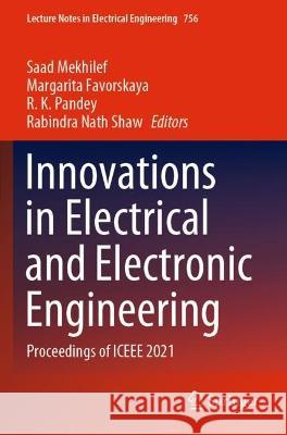 Innovations in Electrical and Electronic Engineering: Proceedings of ICEEE 2021 Mekhilef, Saad 9789811607516