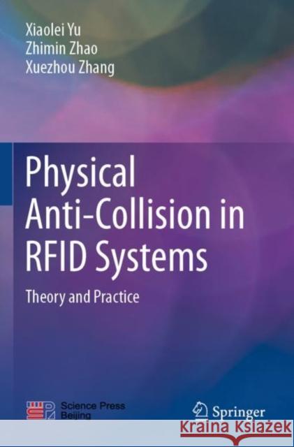 Physical Anti-Collision in Rfid Systems: Theory and Practice Yu, Xiaolei 9789811608377 Springer