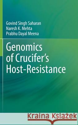 Genomics of Crucifer's Host-Resistance Govind Sing Naresh Mehta Prabhu Dayal Meena 9789811608612 Springer