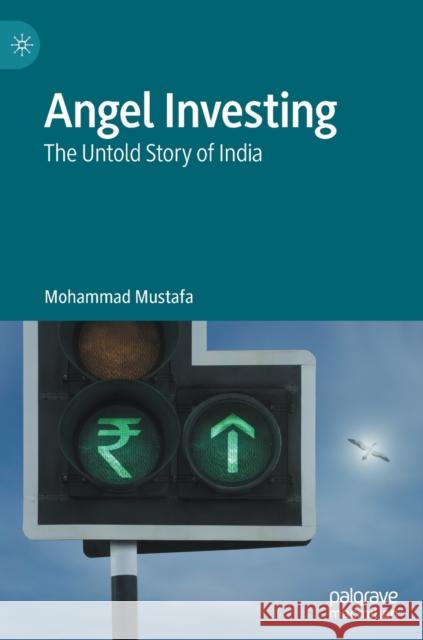 Angel Investing: The Untold Story of India Mohammad Mustafa 9789811609206 Palgrave MacMillan