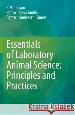 Essentials of Laboratory Animal Science: Principles and Practices  9789811609893 Springer Nature Singapore