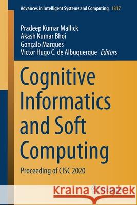 Cognitive Informatics and Soft Computing: Proceeding of CISC 2020 Pradeep Kumar Mallick Akash Kumar Bhoi Gon 9789811610554