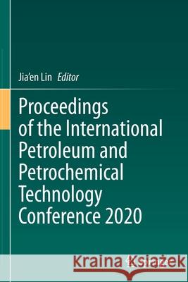 Proceedings of the International Petroleum and Petrochemical Technology Conference 2020  9789811611254 Springer Singapore