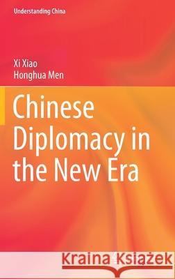 Chinese Diplomacy in the New Era XI Xiao Honghua Men 9789811611551 Springer