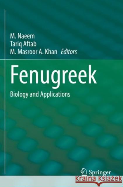 Fenugreek: Biology and Applications Naeem, M. 9789811611995