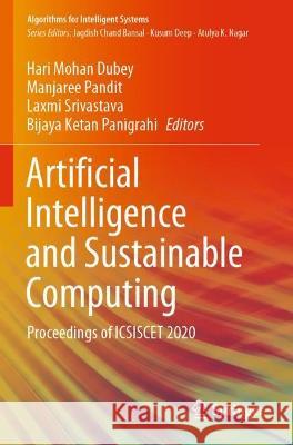 Artificial Intelligence and Sustainable Computing: Proceedings of ICSISCET 2020 Dubey, Hari Mohan 9789811612220