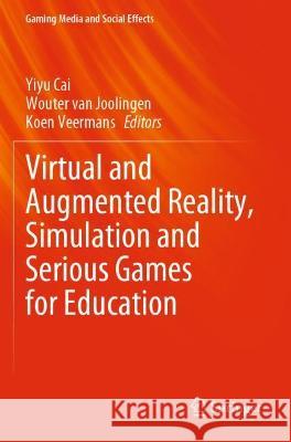 Virtual and Augmented Reality, Simulation and Serious Games for Education  9789811613630 Springer Nature Singapore