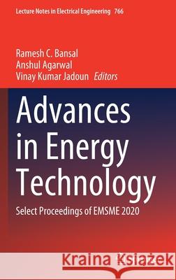 Advances in Energy Technology: Select Proceedings of Emsme 2020 Ramesh C. Bansal Anshul Agarwal Vinay Kumar Jadoun 9789811614750