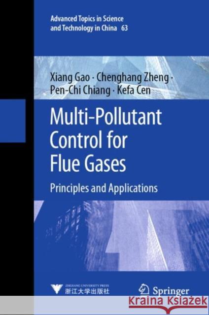 Multi-Pollutant Control for Flue Gases: Principles and Applications Xiang Gao Chenghang Zheng Pen-Chi Chiang 9789811615160 Springer