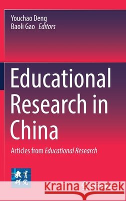 Educational Research in China: Articles from Educational Research Deng, Youchao 9789811615191 Springer