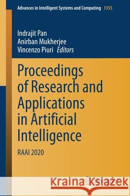 Proceedings of Research and Applications in Artificial Intelligence: Raai 2020 Indrajit Pan Anirban Mukherjee Vincenzo Piuri 9789811615429 Springer
