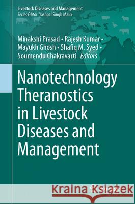 Nanotechnology Theranostics in Livestock Diseases and Management Llr University of Veterinary and Animal  Banaras Hindu University                 University of Newcastle Australia 9789811616099 Springer