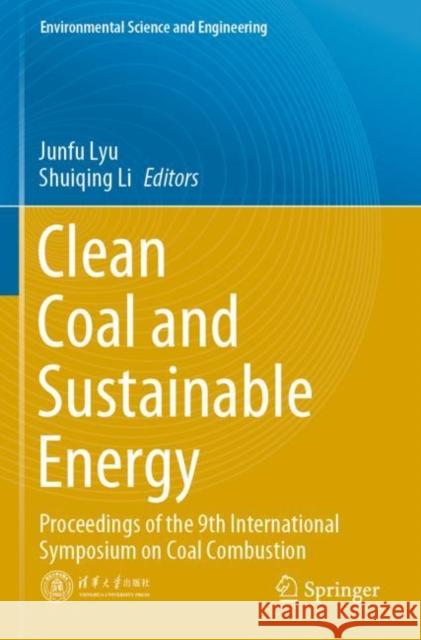 Clean Coal and Sustainable Energy: Proceedings of the 9th International Symposium on Coal Combustion Lyu, Junfu 9789811616594 Springer Nature Singapore
