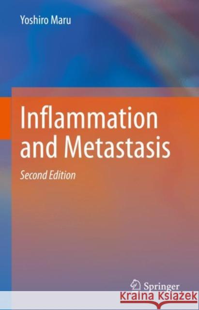 Inflammation and Metastasis Yoshiro Maru 9789811617560 Springer