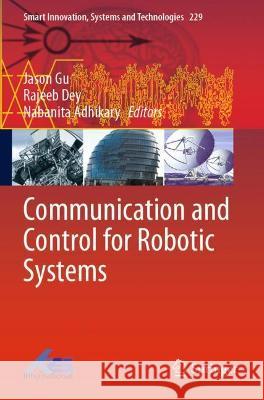 Communication and Control for Robotic Systems  9789811617799 Springer Nature Singapore