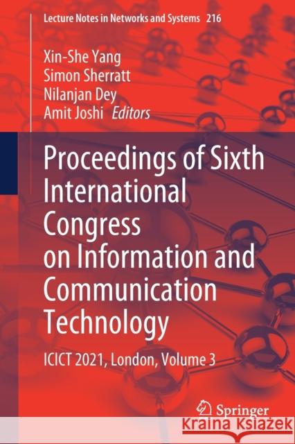 Proceedings of Sixth International Congress on Information and Communication Technology: Icict 2021, London, Volume 3 Xin-She Yang Simon Sherratt Nilanjan Dey 9789811617805 Springer